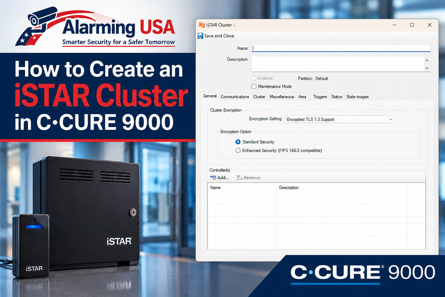 C•CURE 9000 iSTAR Cluster General tab showing cluster name, encryption settings, and controller section